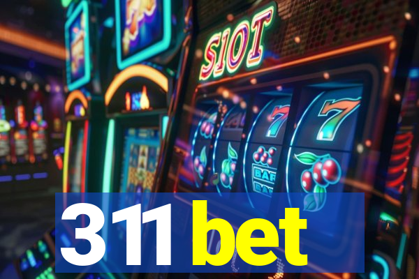 311 bet